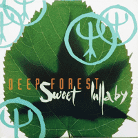 Deep Forest - Sweet Lullaby