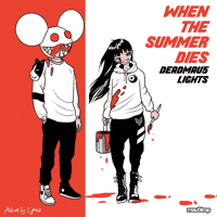 deadmau5 & Lights - When The Summer Dies