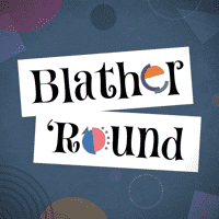 Blather ‘Round