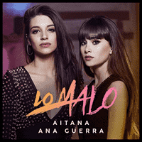 Aitana, Ana Guerra - Lo Malo