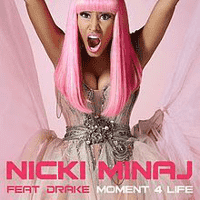 Nicki Minaj ft. Drake - Moment 4 Life