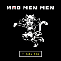 Toby Fox - Mad Mew Mew