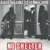 Rage Against the Machine - No Shelter