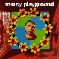 Marcy Playground - Ancient Walls Of Flowers