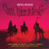 Stan Jones - (Ghost) Riders in the Sky: A Cowboy Legend