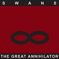 Swans - The Great Annihilator