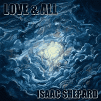 Isaac Shepard - Love and All