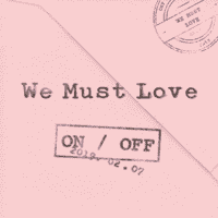 ONF - We Must Love