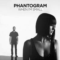 Phantogram - When I'm Small