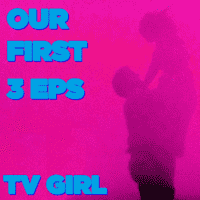 TV Girl - If You Want It