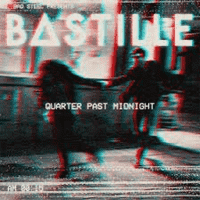 Bastille- Quarter Past Midnight