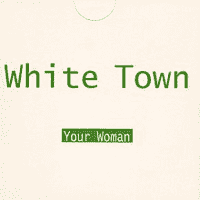 White Town - Your Woman