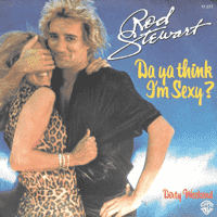 Rod Stewart - Da Ya Think I'm Sexy?