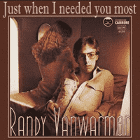 Randy VanWarmer - Just When I Needed You Most