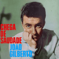 João Gilberto - Chega de saudade