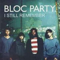 Bloc Party - I still remember