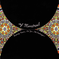 Of Montreal - Hissing Fauna, Are You The Destroyer?