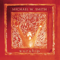 Michael W. Smith - Worship