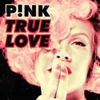 P!nk - True Love (feat. Lily Allen)