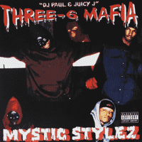 Three 6 Mafia - Mystic Stylez