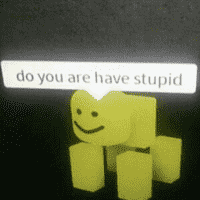 Do You Are Have Stupid