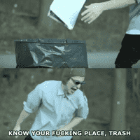 Know Your F**king Place, Trash