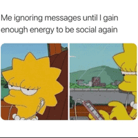 ignoring messages until you gain enough energy to be social again