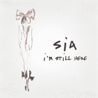 Sia - I'm still here