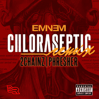 Eminem, 2 Chainz, PHresher - Chloraseptic (Remix)