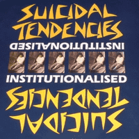 Suicidal Tendencies - Institutionalized