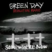 Green Day - Somewhere Now