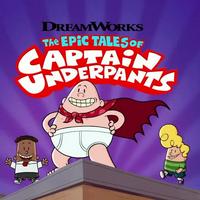 The Epic Tales of Captain Underpants