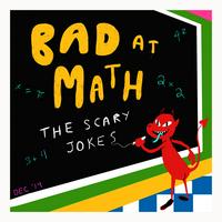 The Scary Jokes - Bad At Math