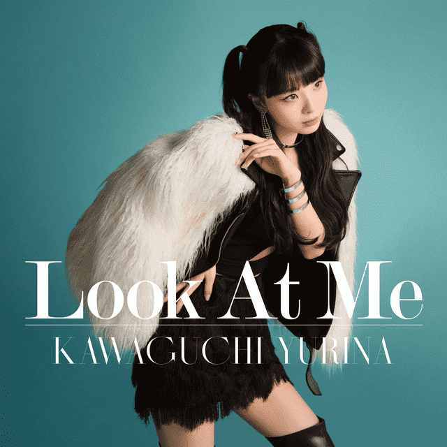 Kawaguchi Yurina - Look at Me