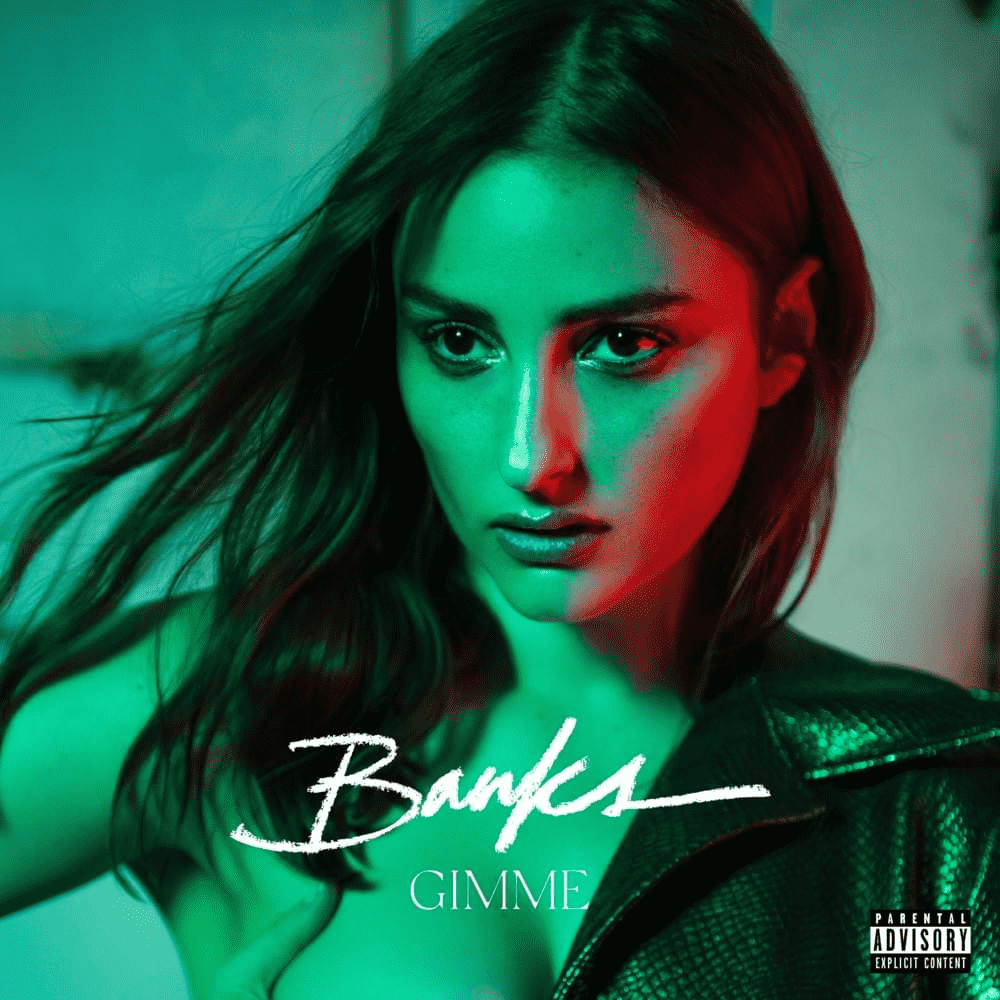 BANKS - Gimme