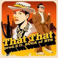Psy - That That (feat. SUGA of BTS)