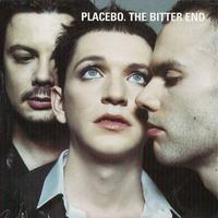 Placebo - The Bitter End