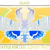 Glaze - Settle for less