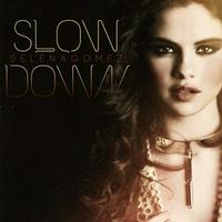 Selena Gomez - Slow Down