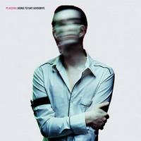 Placebo - Song to Say Goodbye