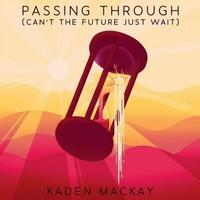 Kaden Mackay - Passing Through