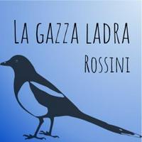 Gioachino Rossini - La Gazza Ladra