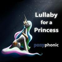 Lullaby for a Princess - Ponyphonic