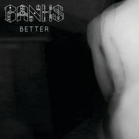 BANKS - Better