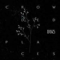 BANKS - Crowded Places