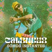 Caloncho - Somos Instantes
