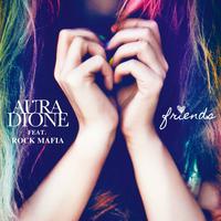 Aura Dione, Rock Mafia - Friends