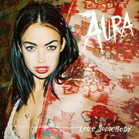 Aura Dione - Love Somebody