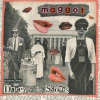 Dazey and the Scouts-Maggot