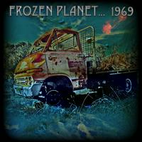 Frozen Planet...1969 - Frozen Planet...1969